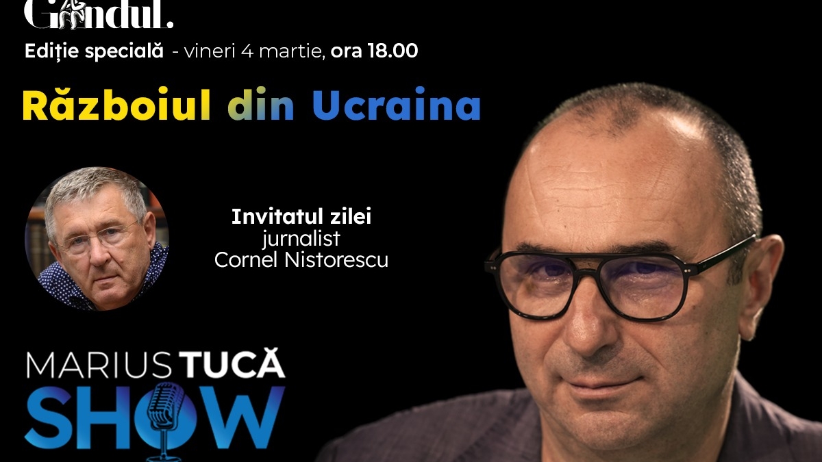 Marius Tucă Show – ediție specială “Războiul din Ucraina” pe GANDUL.RO