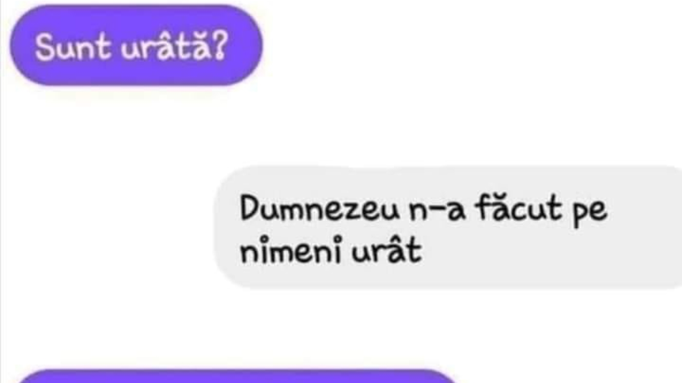 BANCUL ZILEI | "Sunt urâtă?"
