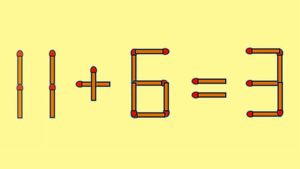 Test de inteligență | Mutați un singur chibrit pentru a corecta 11 + 6 = 3
