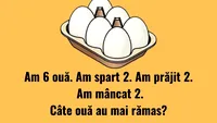 Test IQ pentru genii | Câte ouă rămân? 99% din oameni nu știu să răspundă corect în 5 secunde!