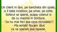 BANC | Un client, în taxi, stă pe bancheta din spate și îl bate pe șofer, pe umăr