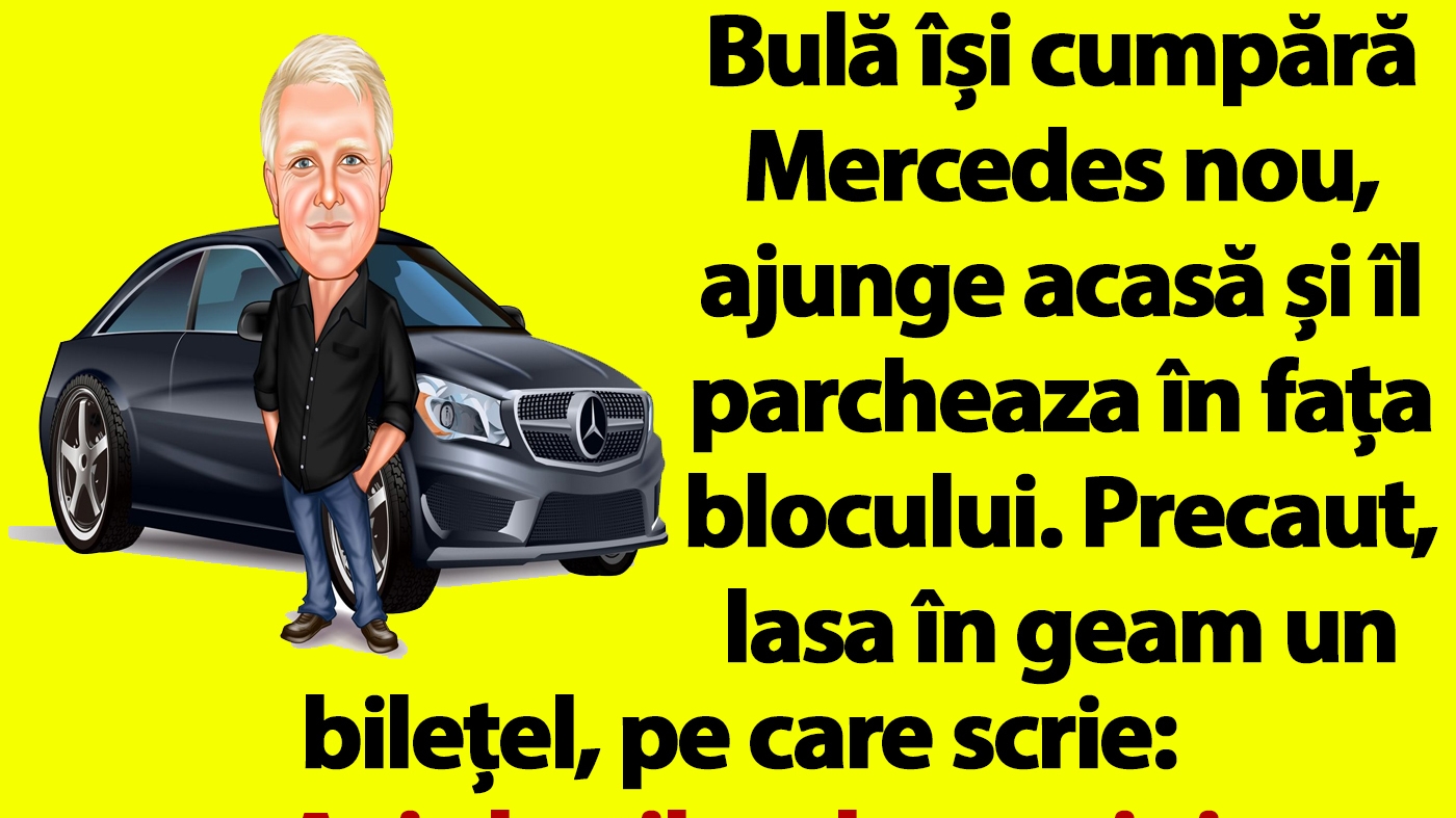 BANC | Bulă își cumpără Mercedes nou