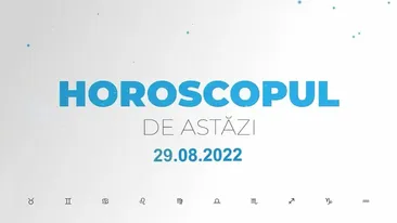Horoscop 29 august 2022. Nativii care trebuie să fie atenți la comunicare