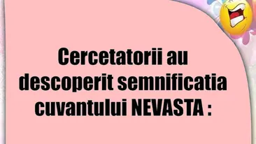 BANCUL ZILEI | Cercetătorii au descoperit semnificația cuvântului nevasta