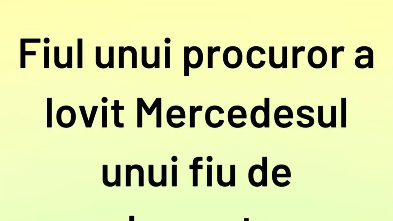BANC | Fiul unui procuror a lovit Mercedesul unui fiu de parlamentar. Cine e vinovat?