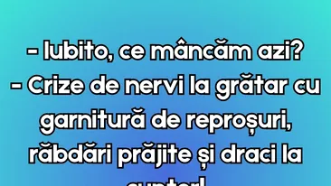 BANC | Iubito, ce mâncăm azi?