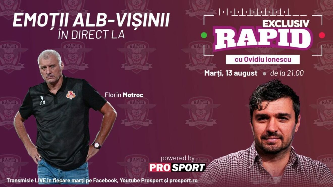 "EXCLUSIV RAPID" cu Florin Motroc