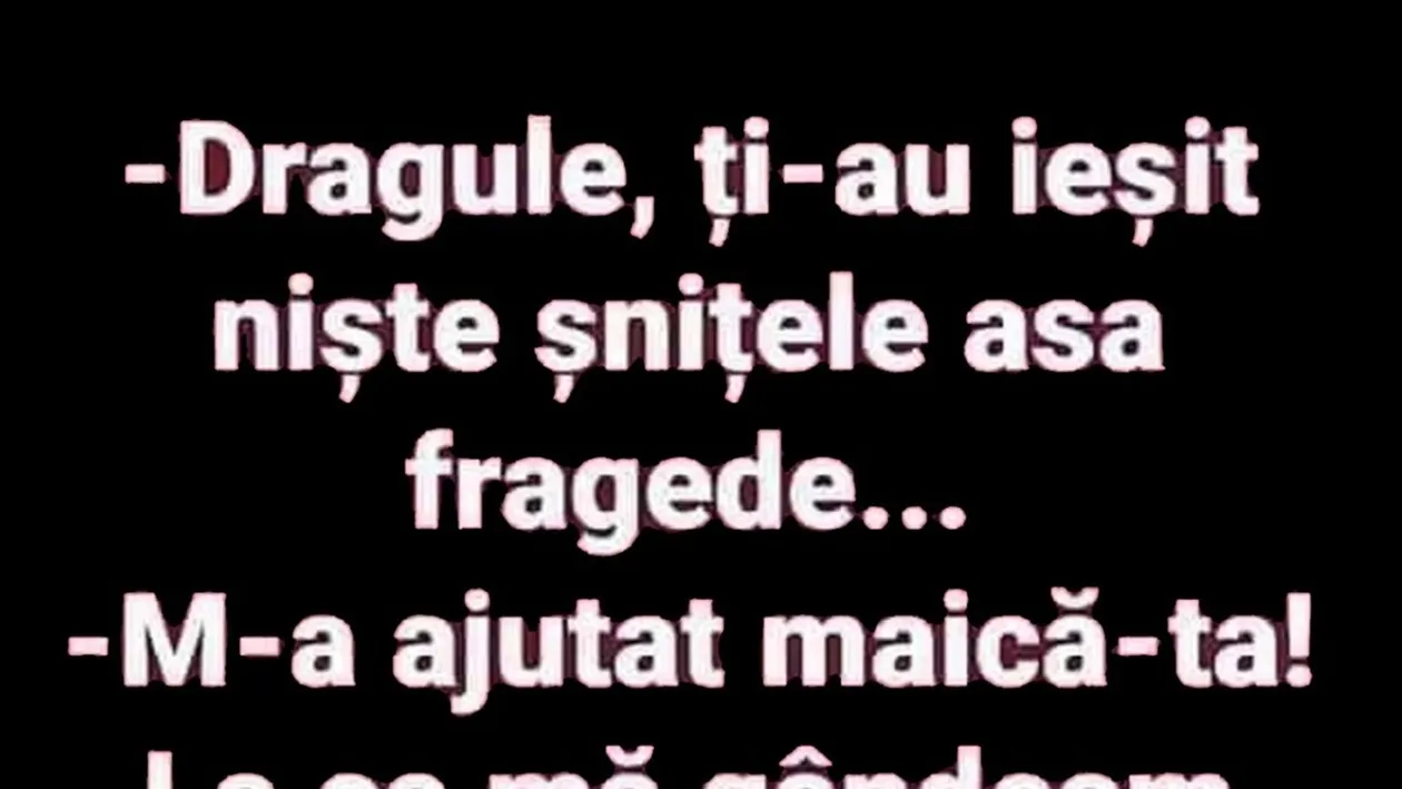 Bancul începutului de săptămână | Secretul celor mai fragede șnițele