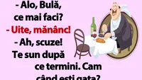 BANC | Alo, Bulă, ce mai faci?