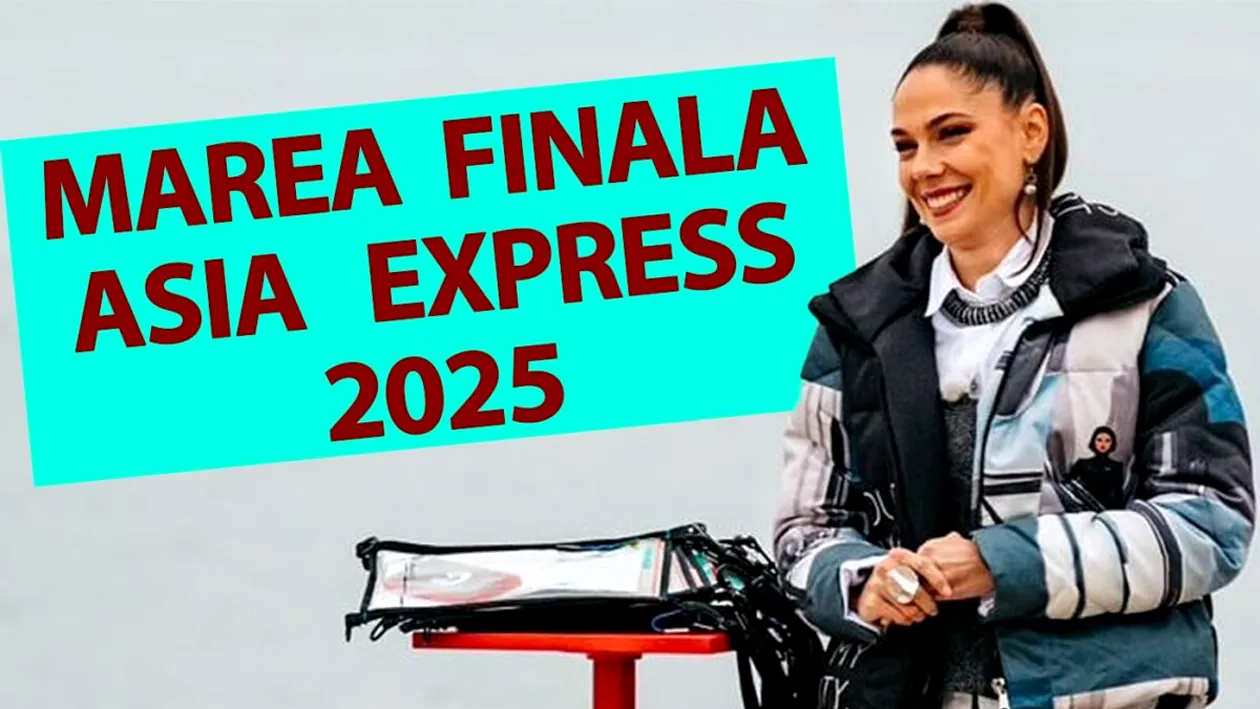 Finala Asia Express 2025, tot mai aproape. În ce zi vezi cine a câștigat marele premiu de 30.000 de euro