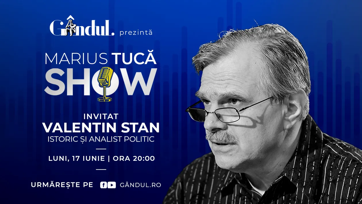 Marius Tucă Show începe luni, 17 iunie, de la ora 20.00, live pe gândul.ro. Invitat: prof. univ. dr. Valentin Stan