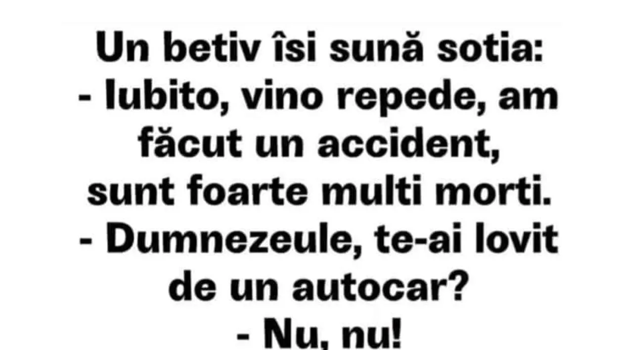 BANCUL ZILEI | Un bețiv își sună soția: Iubito, vino repede!