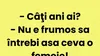 BANC | Cele două întrebări pe care nu trebuie să i le pui unei femei