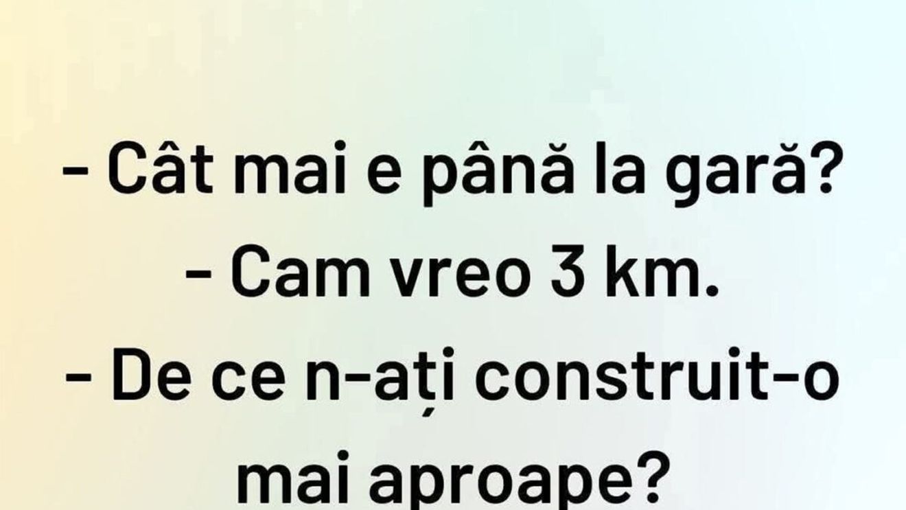 BANC | "Cât mai este până la gară?"