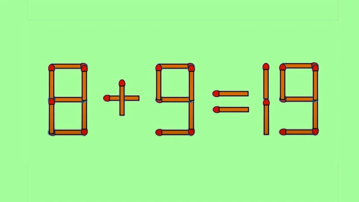 TEST IQ | 8 + 9 = 19 este greșit. Corectați egalitatea mutând un singur băț de chibrit