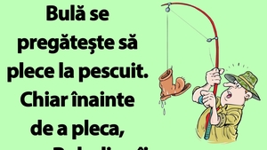 BANC | Bulă se duce la pescuit