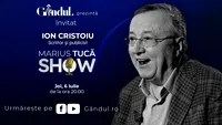 Marius Tucă Show începe joi, 6 iulie, de la ora 20.00, live pe gândul.ro. Invitat: Ion Cristoiu