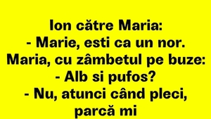 BANCUL ZILEI | "Mărie, ești ca un nor!"