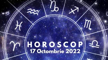 Horoscop 17 octombrie 2022. Fii mai atent la gândurile tale astăzi, emoțiile pot fi mai puternice decât propria-ți rațiune