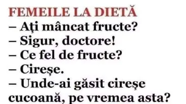 BANCUL ZILEI | Femeile la dietă. Doctorul întreabă: ”Ați mâncat fructe?”