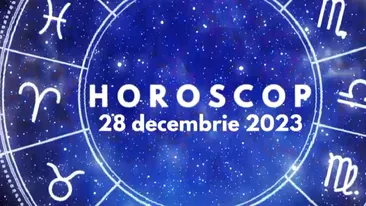 Horoscop 28 decembrie 2023. Zodia care ar putea schimba cariera