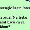 BANC | Interviu de angajare: „Bună zioa! Ne trebe neapărat bacu ca să candidăm?”