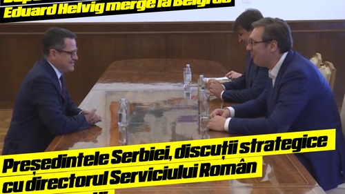 Președintele Serbiei, discuții strategice cu directorul Serviciului Român de Informații / VIDEO