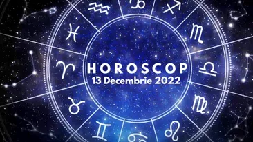 Horoscop 13 decembrie 2022. Cine sunt nativii avantajați pe plan profesional