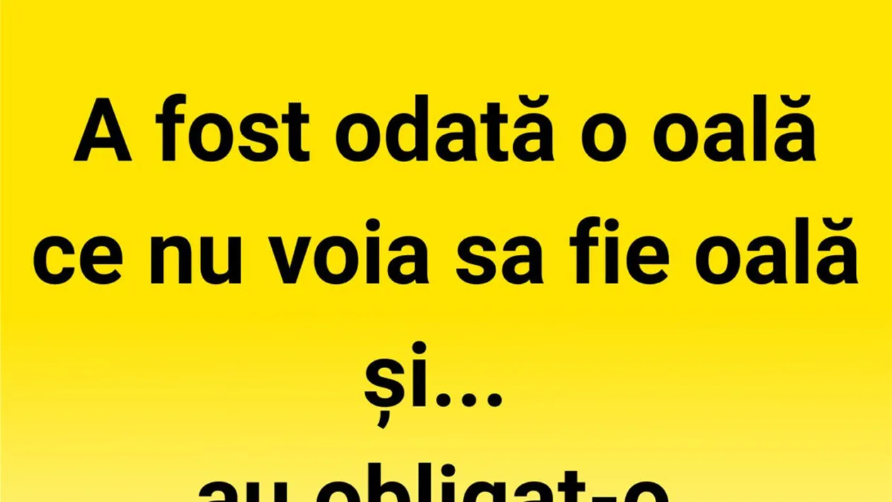 BANCUL ZILEI | A fost odată oală..