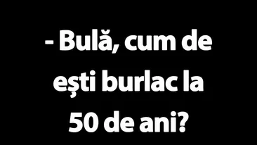 BANC | Bulă, cum de ești burlac la 50 de ani?