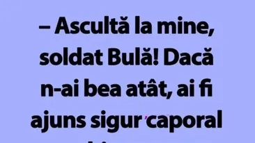 BANC | Ascultă la mine, soldat Bulă!”