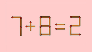 Test de inteligență | Corectați 7 + 8 = 2 mutând un singur băț de chibrit