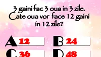 Testul IQ devenit viral | 3 găini fac 3 ouă în 3 zile. Câte ouă vor face 12 găini în 12 zile?