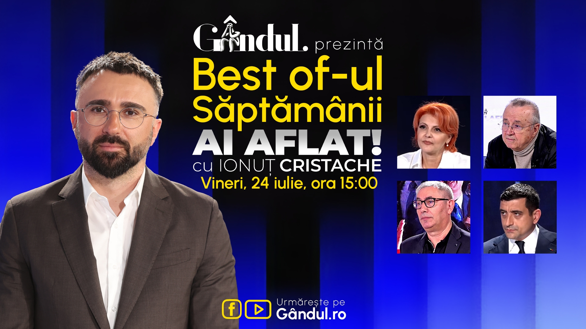 Gândul prezintă Best Of Ai aflat! Cu Ionuț Cristache - vineri, 24 iulie, de la ora 15.00