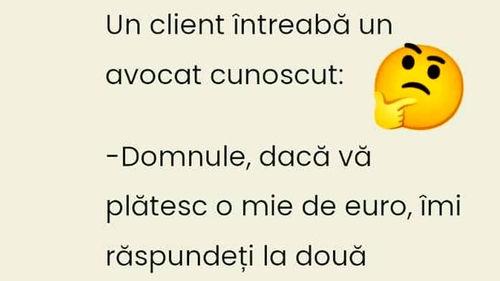 BANC | "Domnule avocat, dacă vă plătesc 1.000 de euro, îmi răspundeți la două întrebări?"