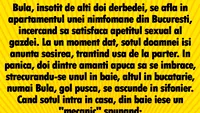 BANCUL ZILEI | Bulă și nimfomana din București