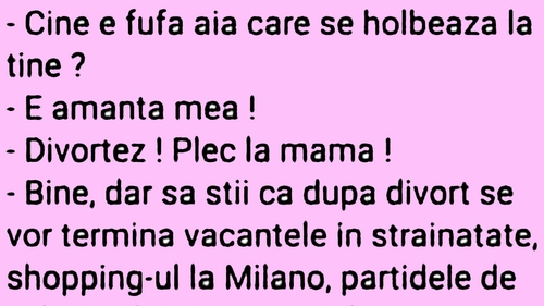 BANCUL ZILEI | "Divorțez! Plec la mama"