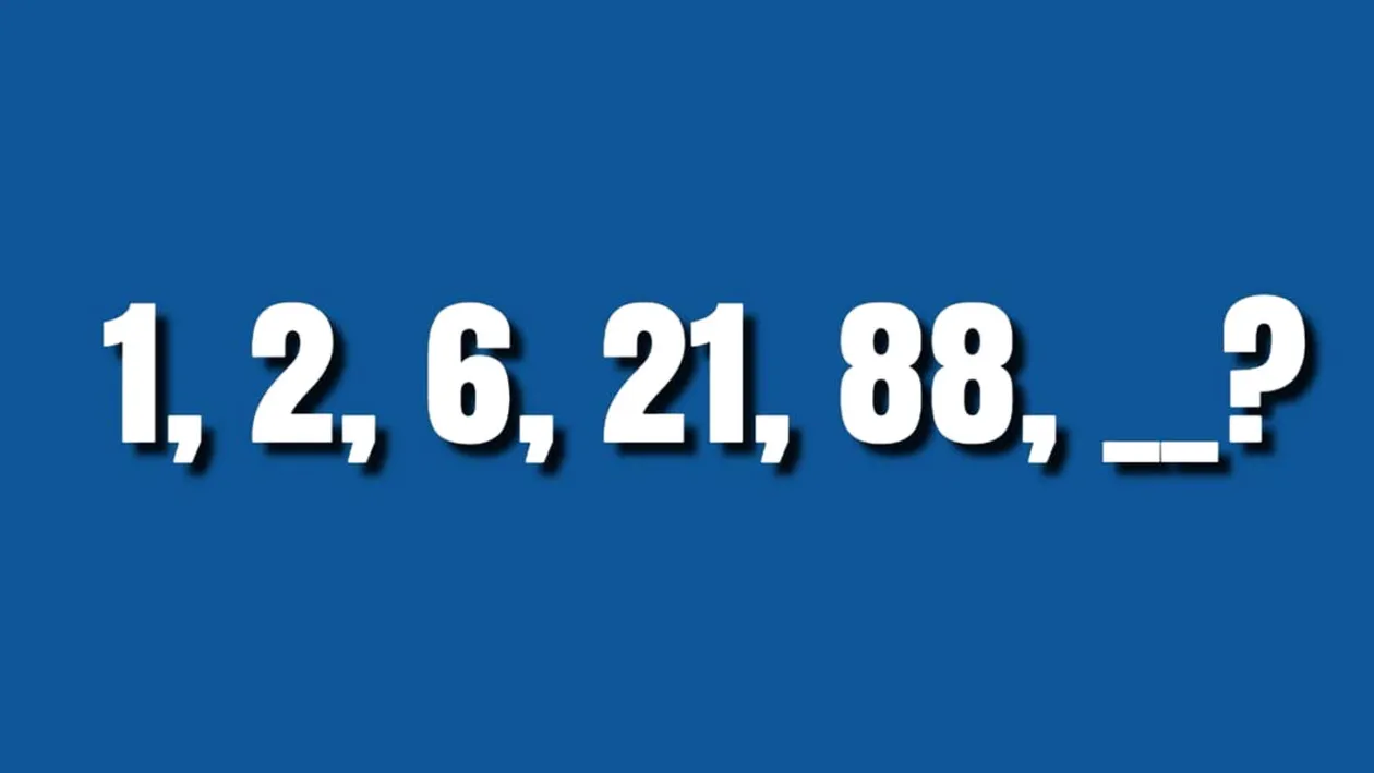 TEST IQ | Ce număr urmează în această serie: 1, 2, 6, 21, 88?