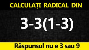 Test IQ exclusiv pentru genii | Calculați radical din 3-3(1-3). Răspunsul nu e 3 sau 9