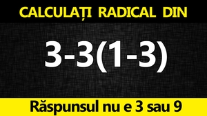 Test IQ exclusiv pentru genii | Calculați radical din 3-3(1-3). Răspunsul nu e 3 sau 9