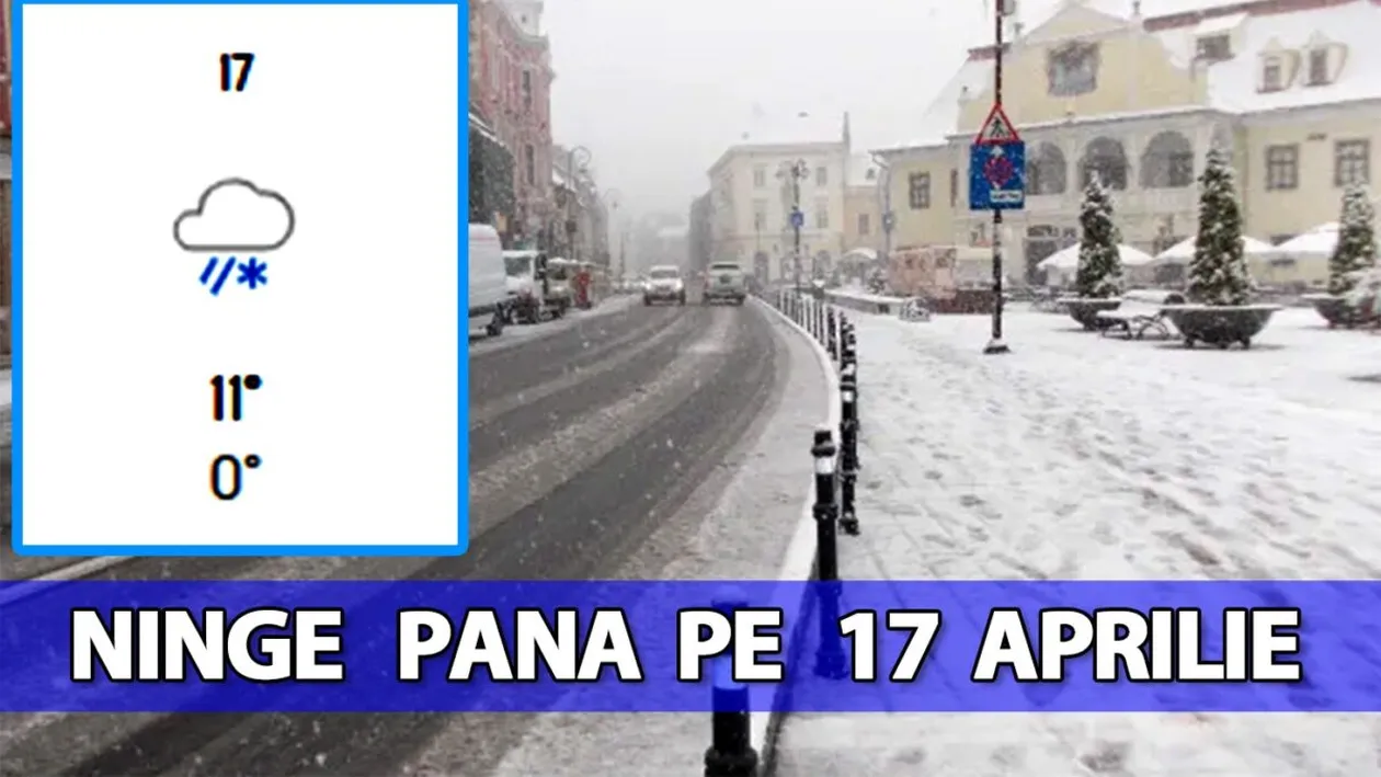 Orașele din România în care ninge până pe 17 aprilie. Meteorologii Accuweather anunță iarnă cu prelungiri în țara noastră