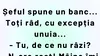 BANCUL ZILEI | Șeful spune un banc și toți râd, cu excepția unuia