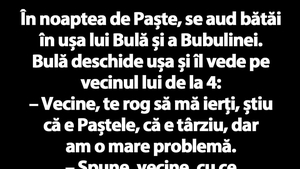 BANC | Bulă, Paștele și vecinul de la 4