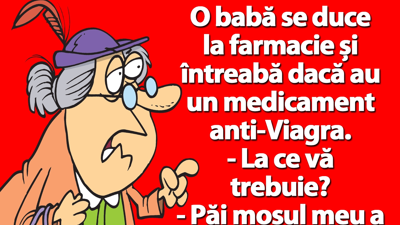 BANC | O babă se duce la farmacie și întreabă dacă au un medicament anti-Viagra