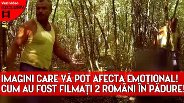 Imagini care va pot afecta emotional! Cum au fost filmati 2 romani in padure. VIDEO