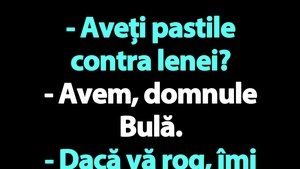 Bancul de joi | Bulă și pastilele contra lenei