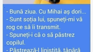 BANCUL ZILEI | "Spuneți-i lui Mihai că o să păstrez copilul!"