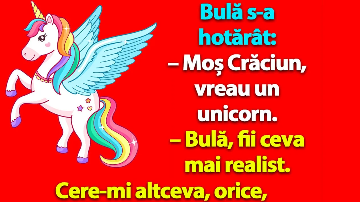 BANC | Bulă s-a hotărât: Moș Crăciun, vreau un unicorn