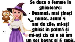 BANC | Se duce o femeie la ghicitoare: "Doamnă, mai ţineţi minte, acum 5 ani de zile?!"