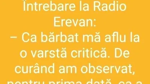 BANCUL ZILEI: Întrebare la Radio Erevan: „Este un semn rău când observ că nu merge”